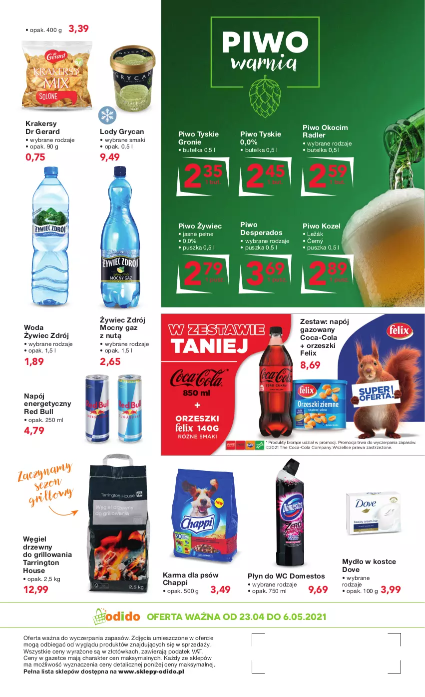 Gazetka promocyjna Odido - Maj wita PROMOCJAMI! - ważna 23.04 do 06.05.2021 - strona 4 - produkty: Chappi, Coca-Cola, Desperados, Domestos, Dove, Dr Gerard, Felix, Grill, Gry, Koc, Kozel, Krakersy, Lody, Mydło, Napój, Napój energetyczny, Napój gazowany, Okocim, Orzeszki, Piwo, Płyn do wc, Radler, Red Bull, Tyskie, Węgiel drzewny, Woda