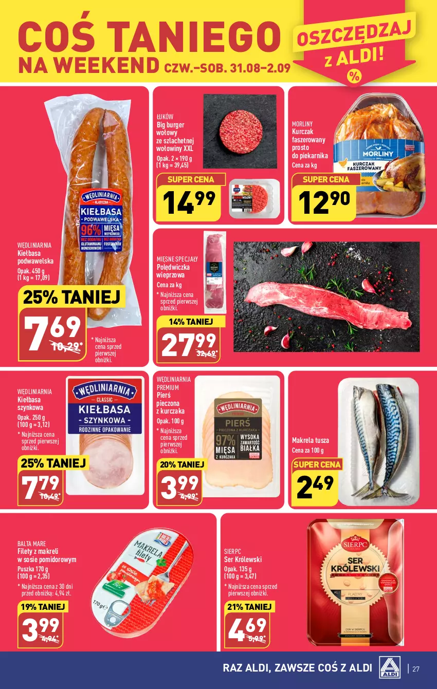 Gazetka promocyjna Aldi - Pełna oferta - ważna 28.08 do 02.09.2023 - strona 27 - produkty: Balta Mare, Burger, Fa, Kiełbasa, Kiełbasa podwawelska, Kiełbasa szynkowa, Królewski, Kurczak, Mięsne specjały, Morliny, Piec, Piekarnik, Polędwiczka wieprzowa, Ser, Sos, Tusz, Wawel