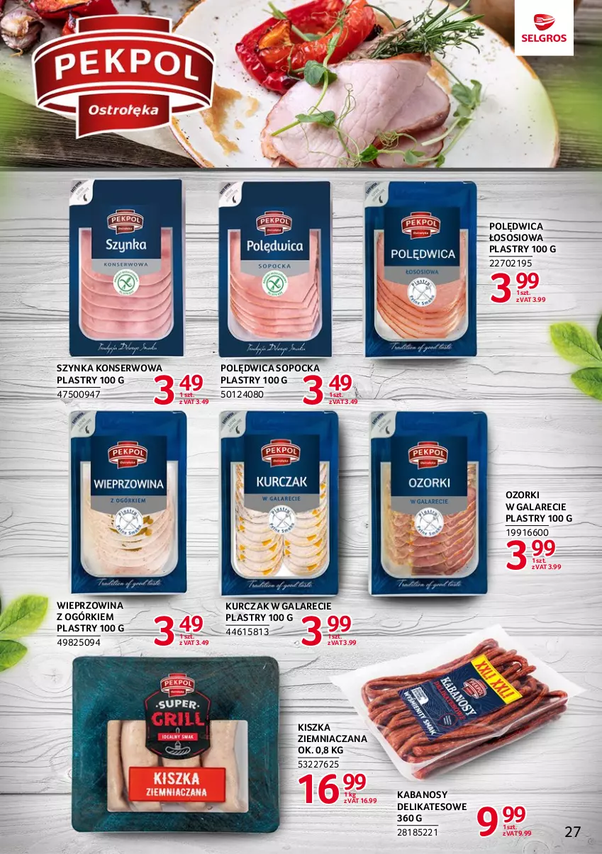 Gazetka promocyjna Selgros - Katalog Markowe Produkty - ważna 18.05 do 01.06.2023 - strona 27 - produkty: Gala, Kabanos, Kurczak, Polędwica, Ser, Sos, Szynka, Szynka konserwowa, Wieprzowina