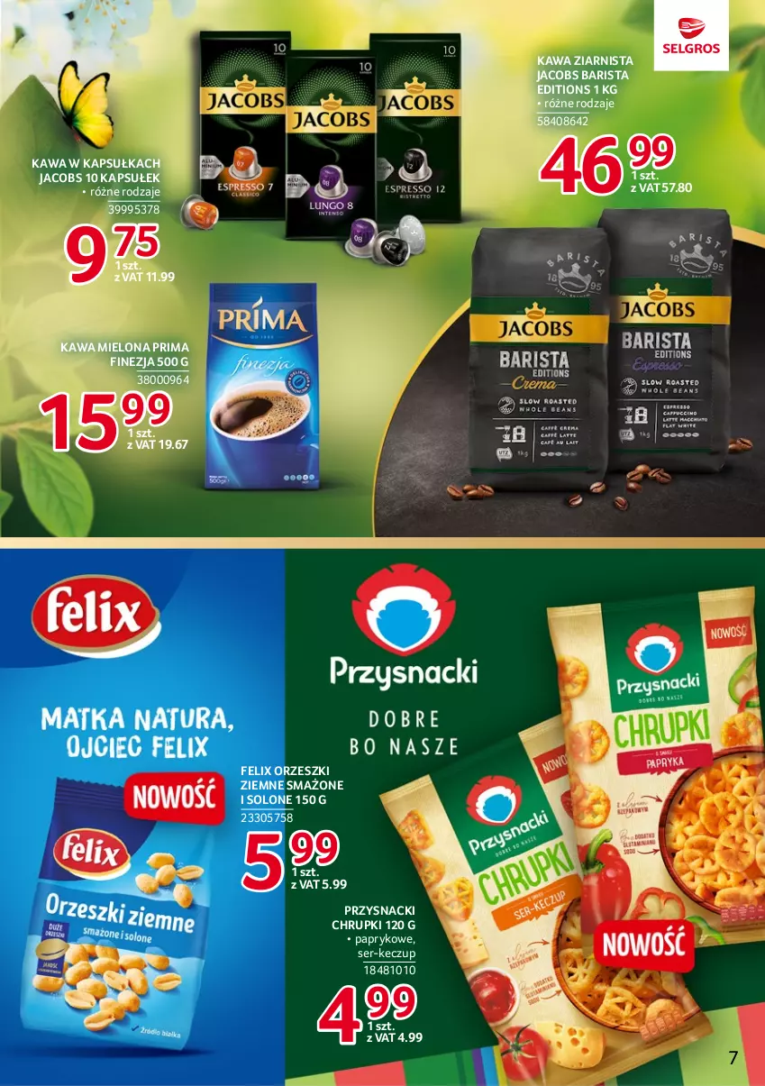 Gazetka promocyjna Selgros - Katalog Markowe Produkty - ważna 18.05 do 01.06.2023 - strona 7 - produkty: Chrupki, Felix, Jacobs, Kawa, Kawa mielona, Kawa ziarnista, Orzeszki, Orzeszki ziemne, Prima, Przysnacki, Ser