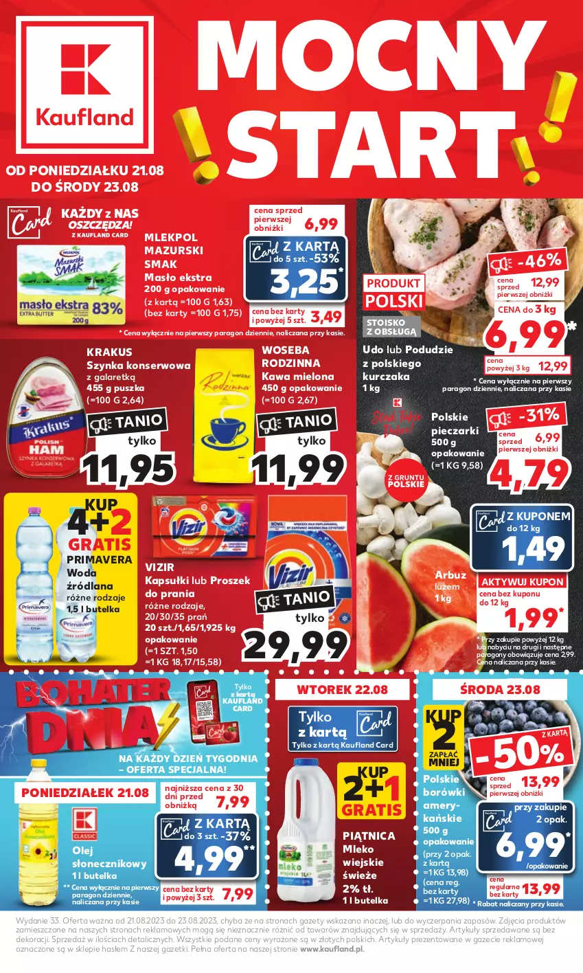 Gazetka promocyjna Kaufland - Mocny Start - ważna 21.08 do 23.08.2023 - strona 1 - produkty: Arbuz, Gala, Gra, Kawa, Kawa mielona, Krakus, Kurczak, LANA, Masło, Mleko, Olej, Olej słonecznikowy, Piątnica, Piec, Prima, Primavera, Proszek do prania, Ser, Szynka, Szynka konserwowa, Vizir, Woda, Woseba