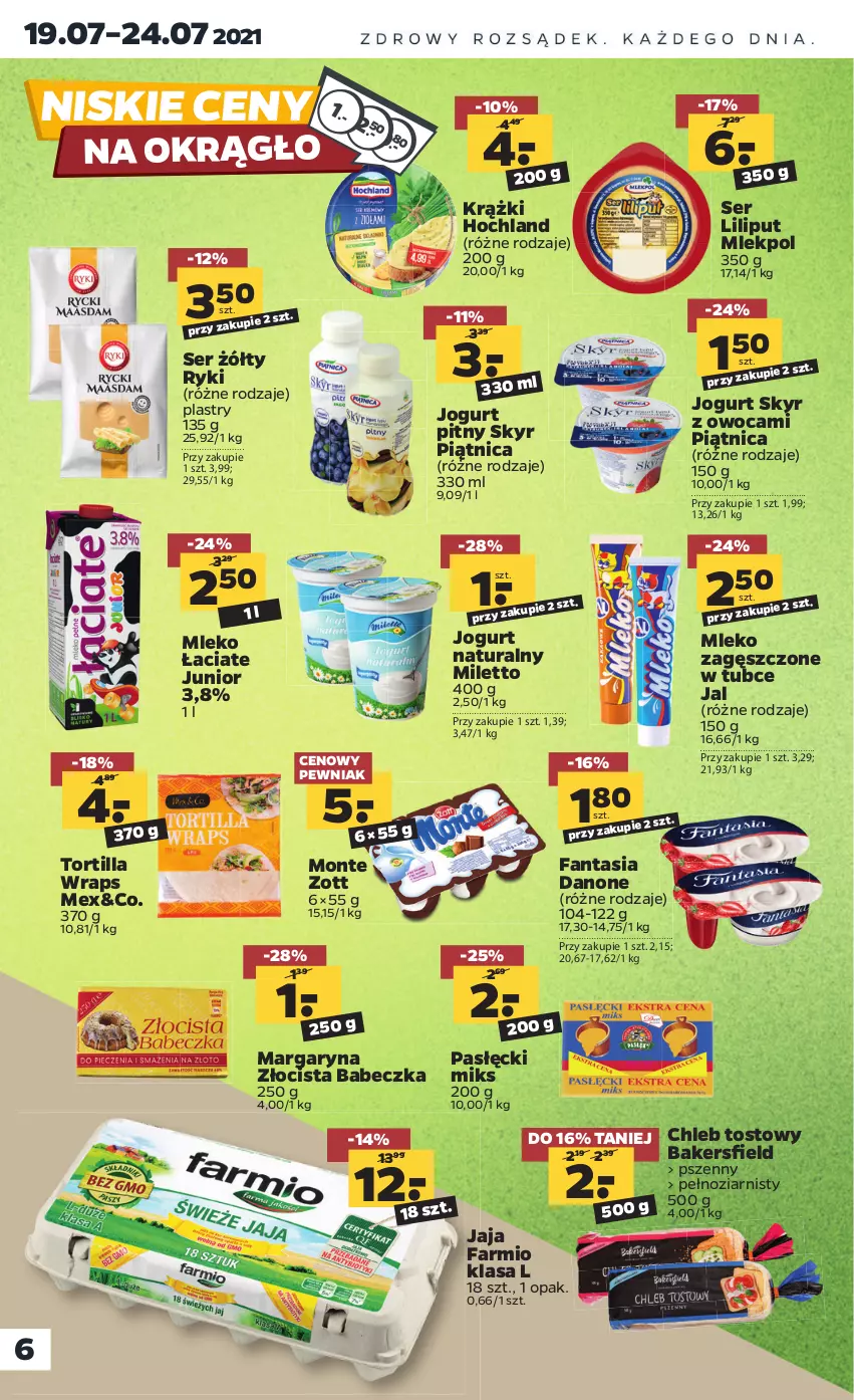 Gazetka promocyjna Netto - Gazetka spożywcza - ważna 19.07 do 24.07.2021 - strona 6 - produkty: Chleb, Chleb tostowy, Danone, Fa, Fanta, Hochland, Jaja, Jogurt, Jogurt naturalny, Jogurt pitny, Margaryna, Mleko, Mleko zagęszczone, Monte, Piątnica, Ser, Tortilla, Zott