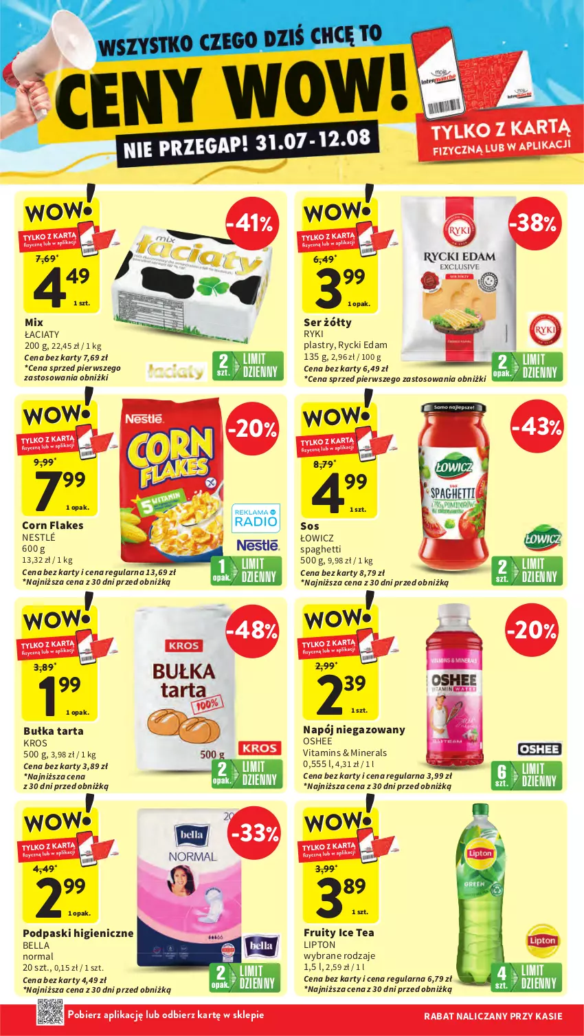 Gazetka promocyjna Intermarche - Gazetka Intermarche - ważna 07.08 do 12.08.2025 - strona 7 - produkty: Bell, Bella, Bułka, Bułka tarta, Corn flakes, Edam, Ice tea, Lipton, Napój, Napój niegazowany, Nestlé, Oshee, Podpaski, Rycki Edam, Ser, Sos, Spaghetti, Tarta