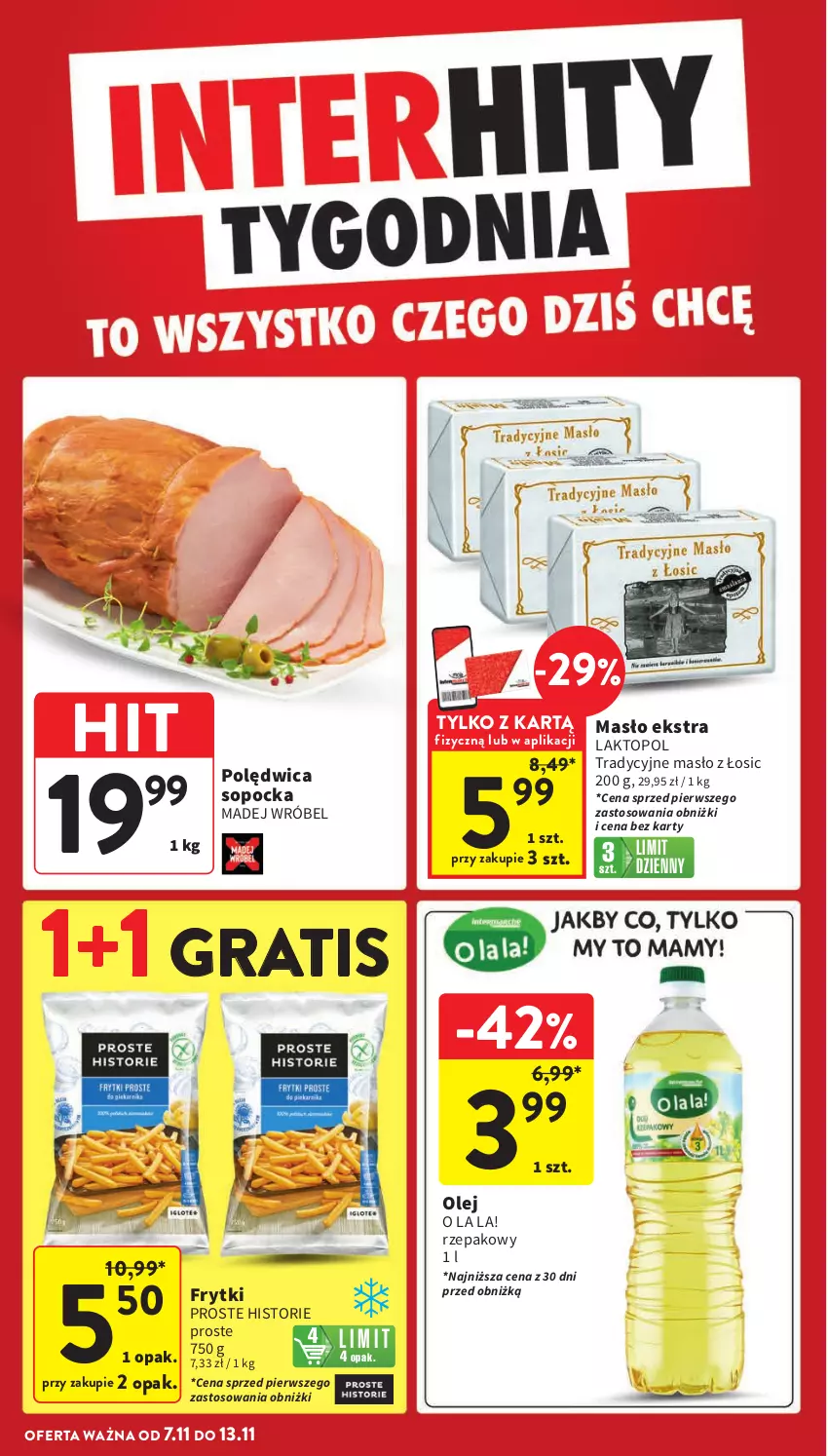 Gazetka promocyjna Intermarche - Gazetka Intermarche - ważna 07.11 do 13.11.2024 - strona 4 - produkty: Frytki, Gra, Madej Wróbel, Masło, Olej, Polędwica, Top