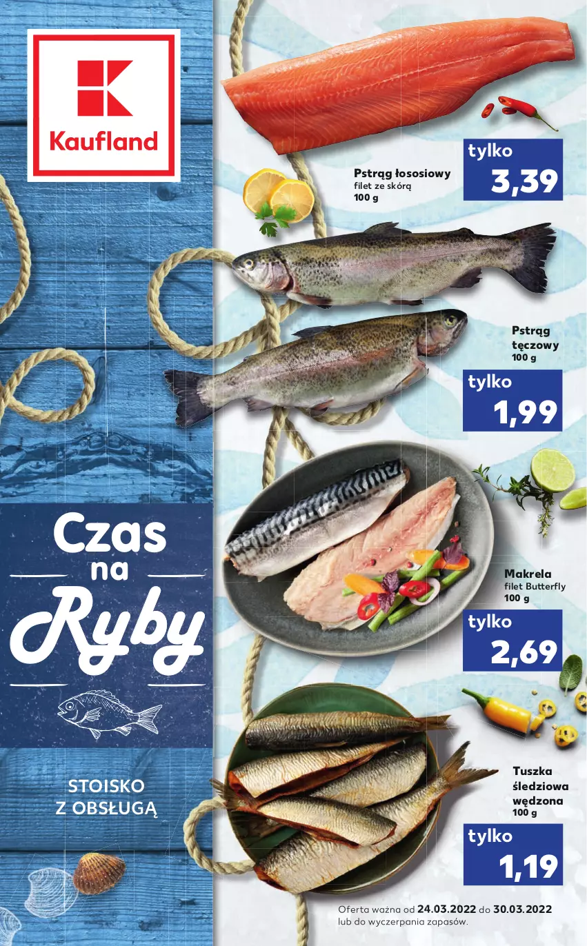 Gazetka promocyjna Kaufland - RYBY - ważna 24.03 do 30.03.2022 - strona 1 - produkty: Pstrąg, Pstrąg łososiowy, Pstrąg tęczowy, Sos, Tusz, Tuszka śledziowa, Tuszka śledziowa wędzona