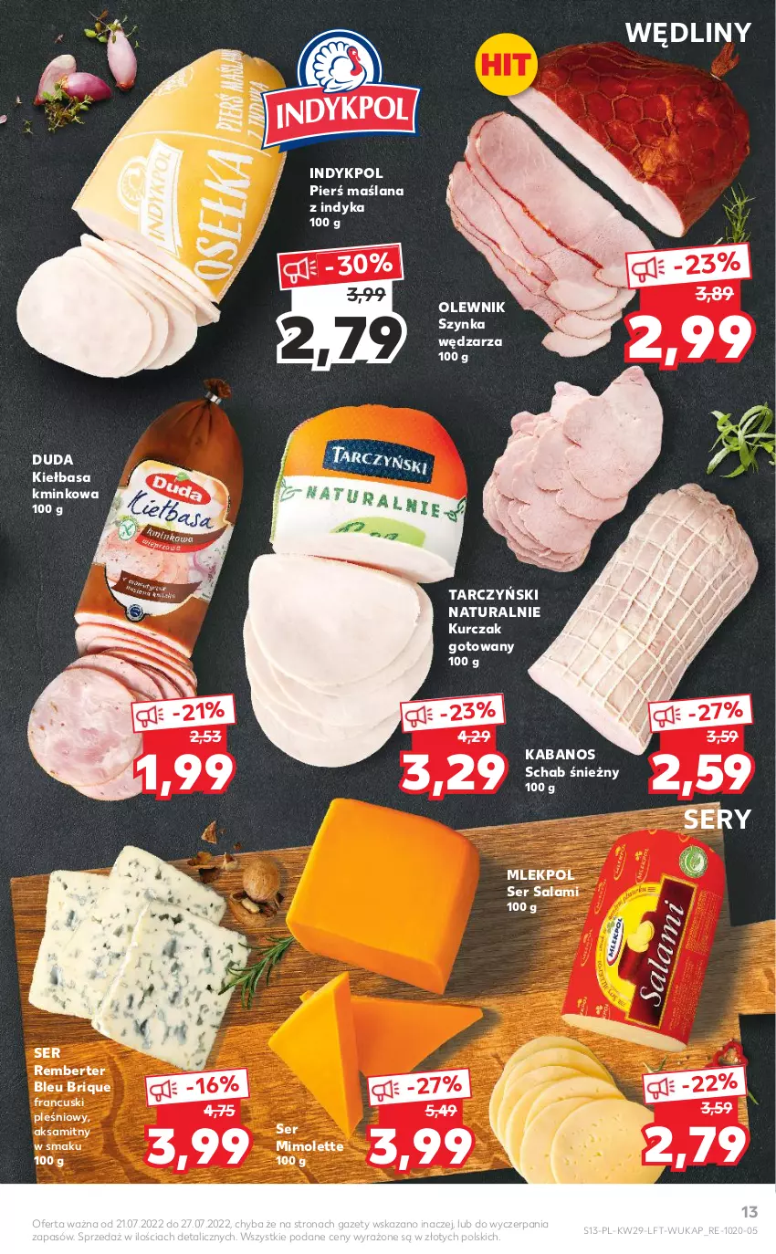 Gazetka promocyjna Kaufland - OFERTA TYGODNIA - ważna 21.07 do 27.07.2022 - strona 13 - produkty: Aksam, Duda, Kabanos, Kiełbasa, Kurczak, Kurczak gotowany, LANA, Mimolette, Olewnik, Salami, Ser, Ser salami, Szynka, Tarczyński