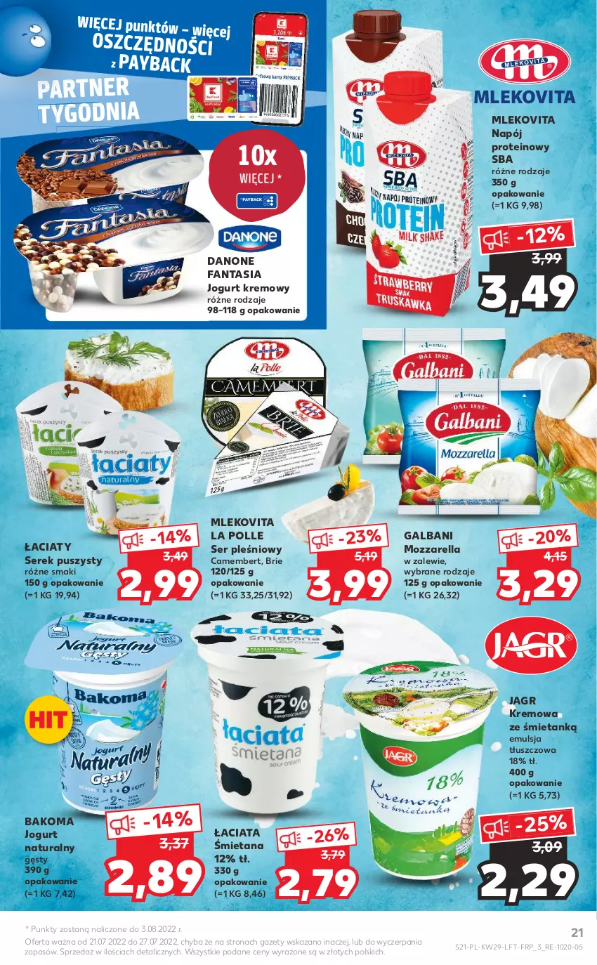 Gazetka promocyjna Kaufland - OFERTA TYGODNIA - ważna 21.07 do 27.07.2022 - strona 21 - produkty: Bakoma, Brie, Camembert, Danone, Danone Fantasia, Emulsja, Fa, Fanta, Galbani, Jagr, Jogurt, Jogurt naturalny, Kremowa ze śmietanką, Mleko, Mlekovita, Mozzarella, Napój, Ser, Ser pleśniowy, Serek, Serek puszysty