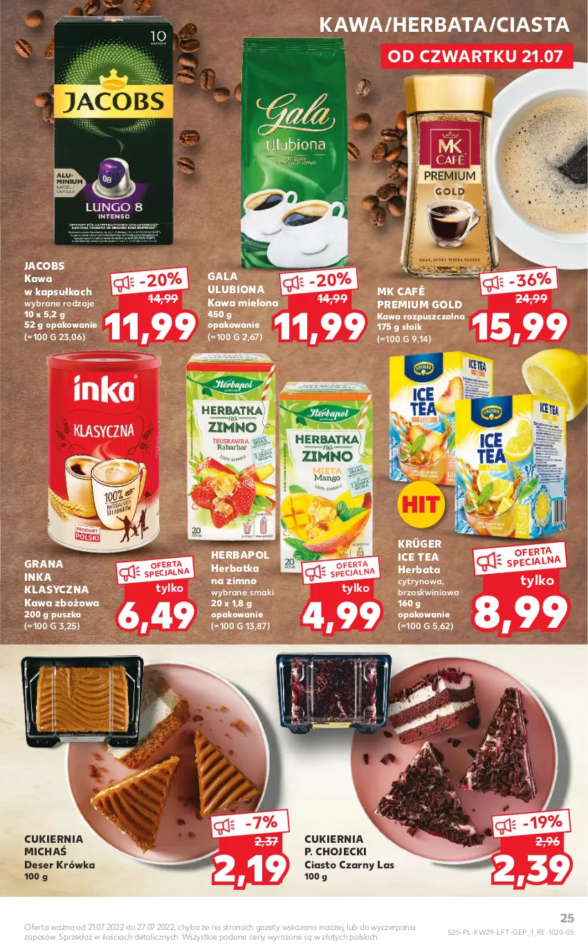 Gazetka promocyjna Kaufland - OFERTA TYGODNIA - ważna 21.07 do 27.07.2022 - strona 25 - produkty: Cukier, Deser, Gala, Gra, Herbapol, Herbata, Ice tea, Inka, Jacobs, Kawa, Kawa mielona, Kawa rozpuszczalna, Kawa zbożowa, Ser