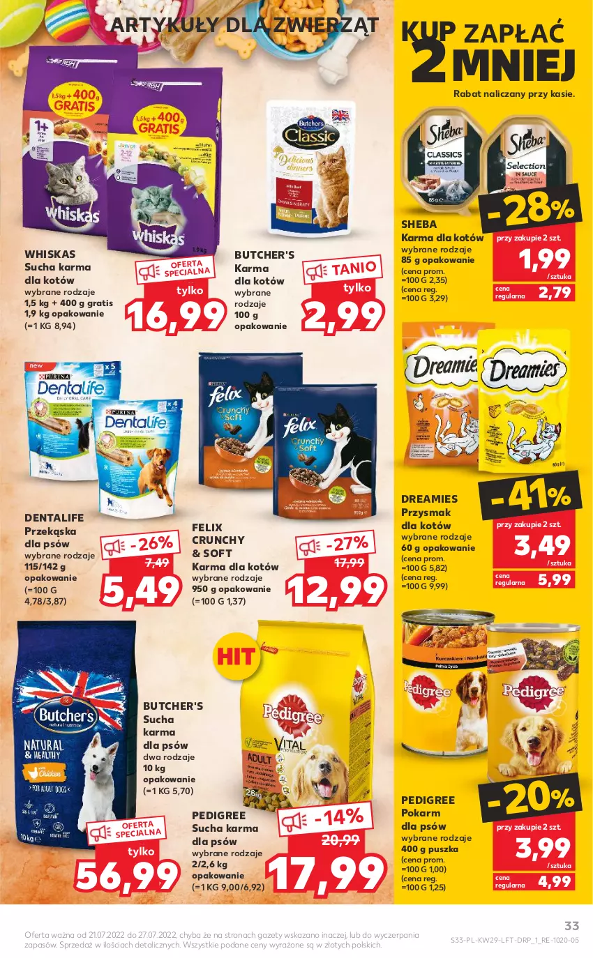 Gazetka promocyjna Kaufland - OFERTA TYGODNIA - ważna 21.07 do 27.07.2022 - strona 33 - produkty: Butcher's, Felix, Gra, Pedigree, Przekąska dla psów, Sheba, Sucha karma, Whiskas