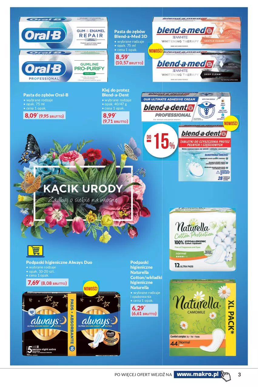 Gazetka promocyjna Makro - [Oferta specjalna] Sekrety Urody - ważna 04.05 do 17.05.2021 - strona 3 - produkty: Always, Blend-a-Med, Klej, Naturell, Naturella, Pasta do zębów, Podpaski, Wkładki