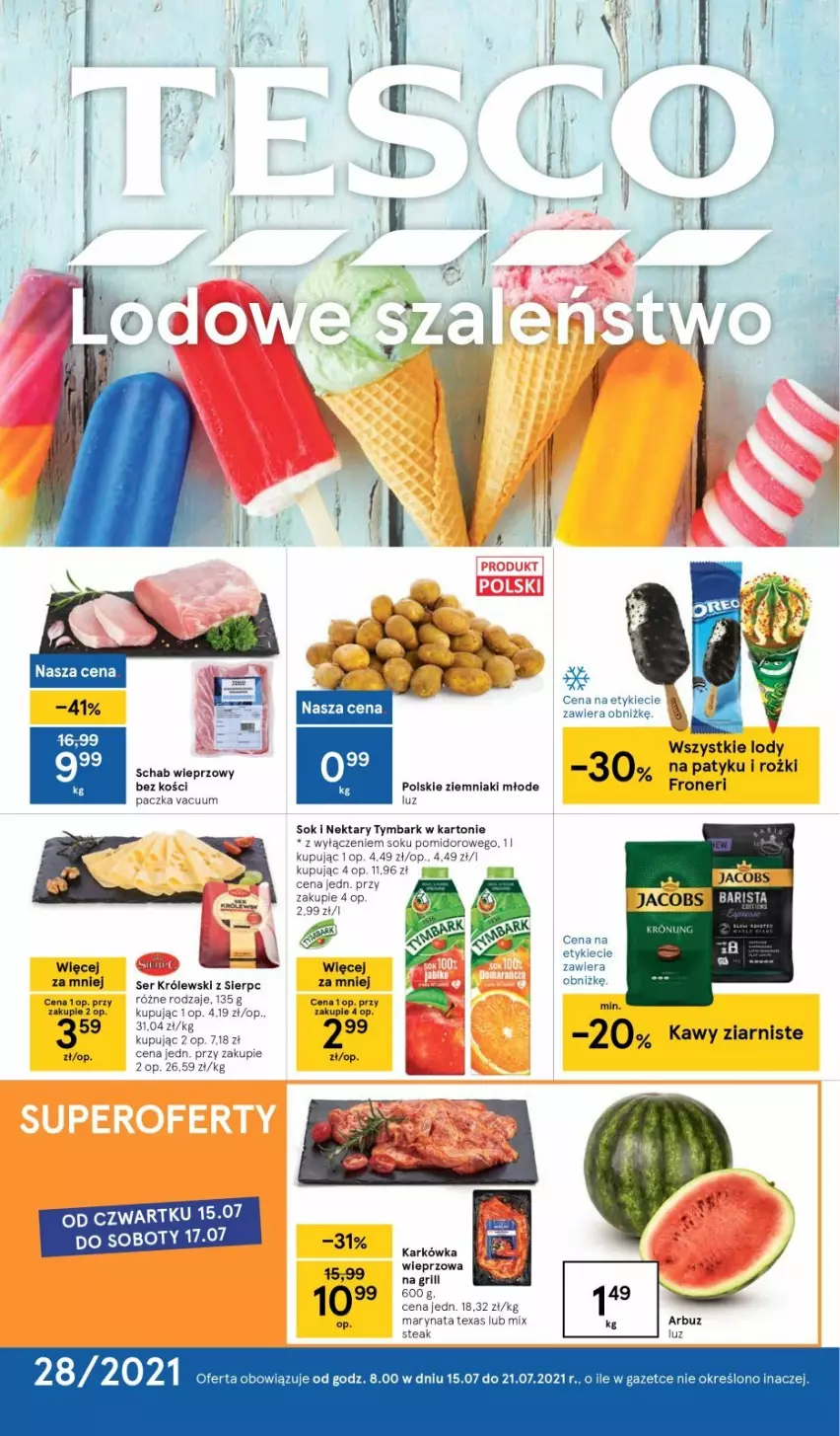 Gazetka promocyjna Tesco - Tesco gazetka - przyszły tydzień - ważna 15.07 do 21.07.2021 - strona 1 - produkty: Grill, Jacobs, Królewski, Lody, Nektar, Ser, Sok, Top, Tymbark, Ziemniaki