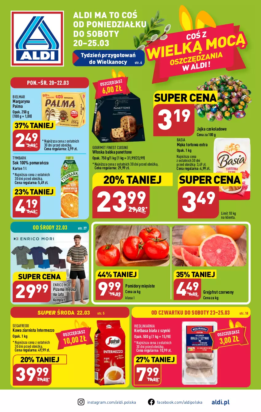 Gazetka promocyjna Aldi - Pełen katalog - ważna 20.03 do 25.03.2023 - strona 1 - produkty: Babka, Basia, Fa, Gra, Grejpfrut, Kawa, Kawa ziarnista, Kiełbasa, Kiełbasa biała, Mąka, Mąka tortowa, Margaryna, Palma, Piżama, Pomidory, Segafredo, Sok, Tymbark