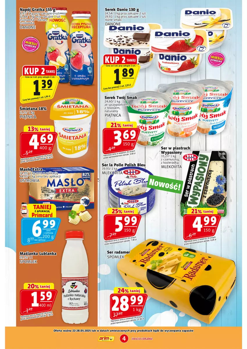 Gazetka promocyjna Prim Market - ważna 22.05 do 28.05.2025 - strona 4 - produkty: Danio, Danone, Gra, Mleko, Mlekovita, Napój, Piątnica, Radamer, Ser, Serek, Serek homogenizowany, Sos
