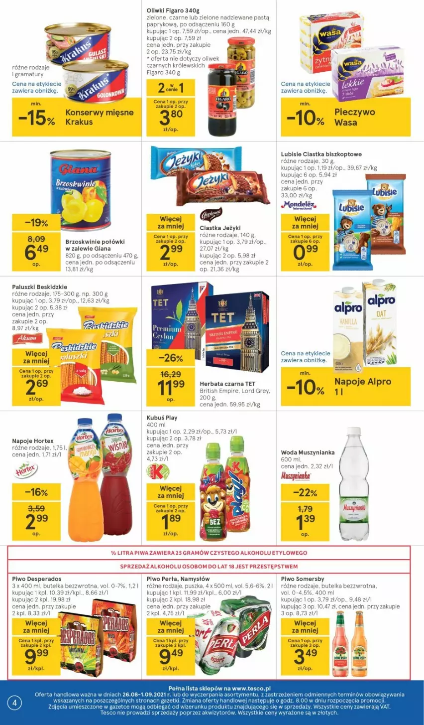 Gazetka promocyjna Tesco - Tesco gazetka - przyszły tydzień - ważna 26.08 do 01.09.2021 - strona 4 - produkty: Alpro, Beskidzki, BIC, Brit, Brzoskwinie, Ciastka, Desperados, Gra, Herbata, Herbata czarna, Hortex, Krakus, Królewski, Lubisie, Mus, Muszynianka, Namysłów, Napoje, Oliwki, Perła, Piwa, Piwo, Rama, Ser, Woda