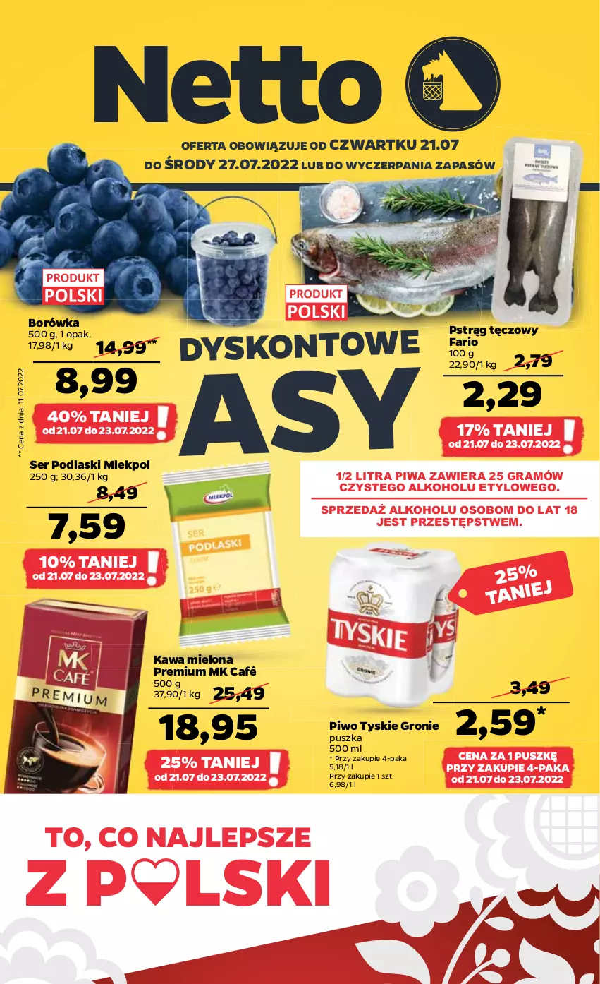 Gazetka promocyjna Netto - Artykuły spożywcze - ważna 21.07 do 27.07.2022 - strona 1 - produkty: Borówka, Fa, Gra, Kawa, Kawa mielona, Piwa, Piwo, Podlaski, Pstrąg, Pstrąg tęczowy, Ser, Tyskie