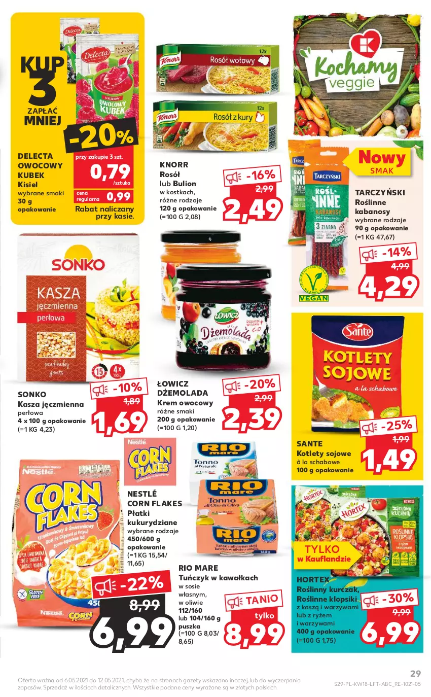 Gazetka promocyjna Kaufland - OFERTA TYGODNIA - ważna 06.05 do 12.05.2021 - strona 29 - produkty: Bulion, Corn flakes, Delecta, Dżem, Hortex, Kabanos, Kasza, Kasza jęczmienna, Kawa, Kisiel, Klopsiki, Knorr, Kotlet, Kubek, Kurczak, Lion, Mola, Nestlé, Rio Mare, Roślinne kabanosy, Rosół, Ryż, Sante, Sonko, Sos, Tarczyński, Tuńczyk, Warzywa