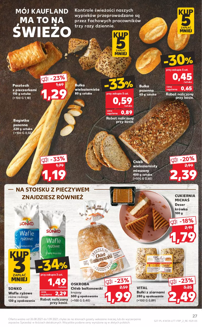 Gazetka promocyjna Kaufland - OFERTA TYGODNIA - ważna 26.08 do 01.09.2021 - strona 27 - produkty: Bagietka, Bagietka pszenna, Bułka, Bułka wieloziarnista, Chleb, Chleb wieloziarnisty, Cukier, Deser, Fa, Pasztecik z pieczarkami, Piec, Pieczarka, Ryż, Ser, Sonko, Wafle