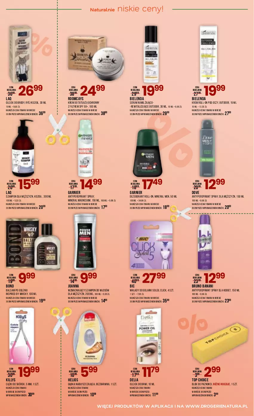 Gazetka promocyjna Drogerie Natura - Gazetka Drogerie Natura - ważna 17.04 do 05.05.2026 - strona 11 - produkty: Antyperspirant, Balsam po goleniu, BIC, Bielenda, Bruno Banani, Cążki, Cążki do skórek, Dezodorant, Dove, Garnier, Helio, Joanna, Killys, Olej, Rum, Ser, Serum, Szampon, Top, Whisky