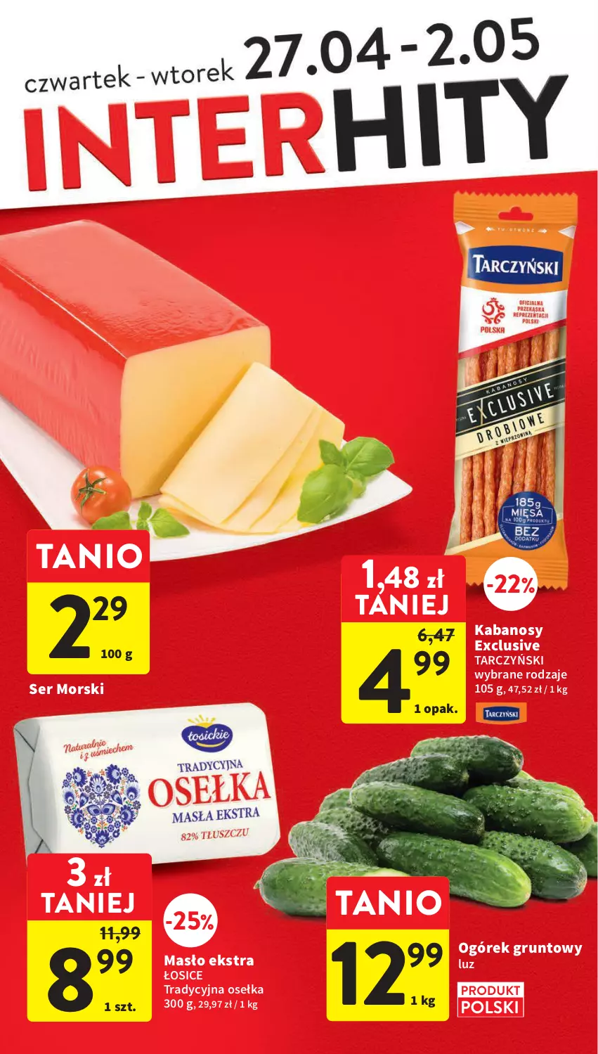 Gazetka promocyjna Intermarche - Gazetka Intermarche - ważna 27.04 do 02.05.2023 - strona 20 - produkty: Grunt, Kabanos, Masło, Ogórek, Ser, Tarczyński