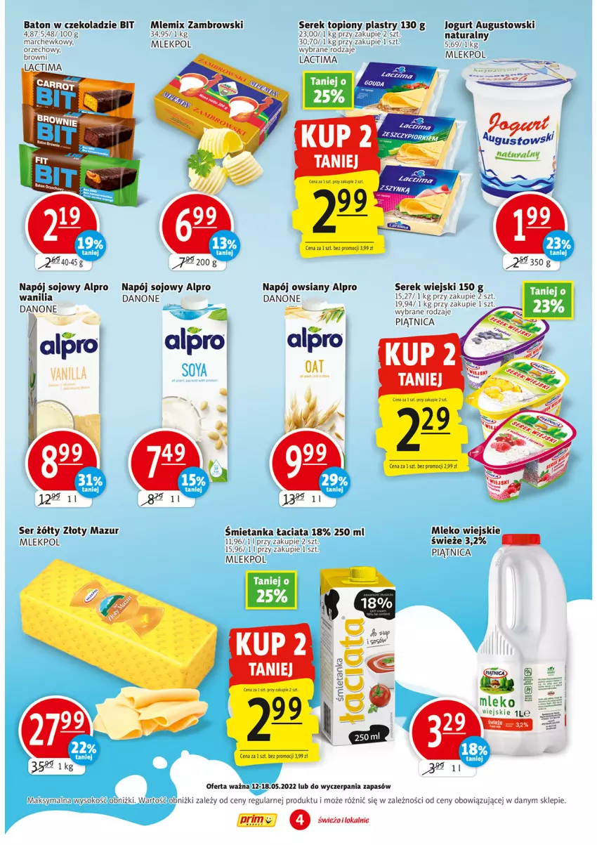 Gazetka promocyjna Prim Market - ważna 12.05 do 18.05.2022 - strona 4 - produkty: Alpro, Baton, Danone, Jogurt, Mleko, Mlemix Zambrowski, Napój, Piątnica, Ser, Serek, Serek wiejski, Sok, Top, Złoty Mazur