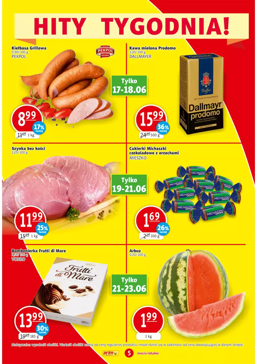 Gazetka promocyjna Prim Market - Gazetka - ważna 17.06 do 23.06.2021 - strona 5 - produkty: Arbuz, Cukier, Cukierki, Grill, Kawa, Kawa mielona, Kiełbasa, Pekpol, Sok, Szynka