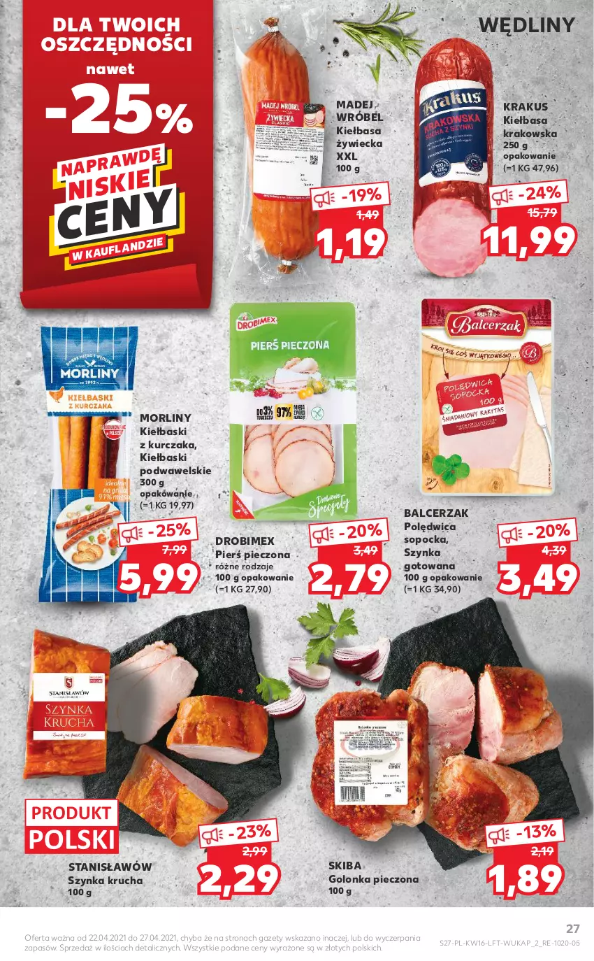 Gazetka promocyjna Kaufland - OFERTA TYGODNIA - ważna 22.04 do 27.04.2021 - strona 27 - produkty: Drobimex, Golonka pieczona, Kiełbasa, Kiełbasa krakowska, Krakus, Kurczak, Madej Wróbel, Morliny, Piec, Polędwica, Szynka, Wawel