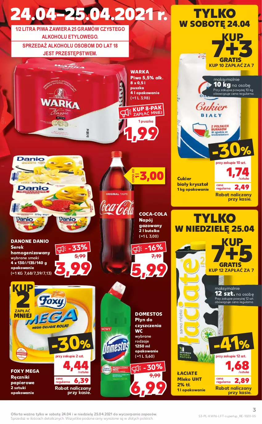 Gazetka promocyjna Kaufland - OFERTA TYGODNIA - ważna 22.04 do 27.04.2021 - strona 3 - produkty: Coca-Cola, Cukier, Danio, Danone, Domestos, Foxy, Gra, Mleko, Napój, Napój gazowany, Papier, Piwa, Piwo, Płyn do czyszczenia wc, Ręcznik, Ręczniki papierowe, Ser, Serek, Serek homogenizowany, Warka