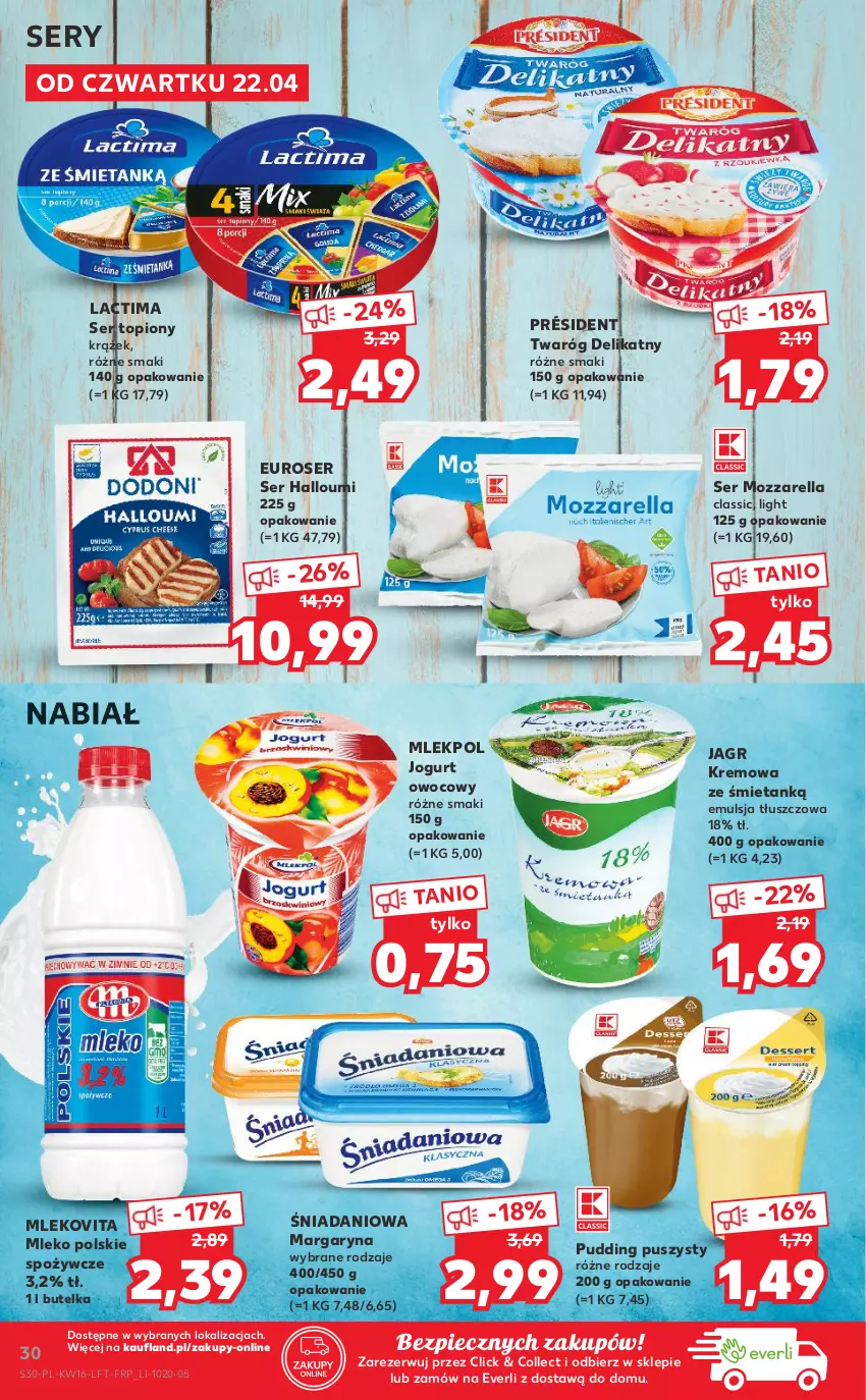 Gazetka promocyjna Kaufland - OFERTA TYGODNIA - ważna 22.04 do 27.04.2021 - strona 30 - produkty: Danio, Emulsja, Jagr, Jogurt, Jogurt owocowy, Kremowa ze śmietanką, Margaryna, Mleko, Mlekovita, Mozzarella, Piec, Président, Pudding, Ser, Ser topiony, Top, Twaróg, Twaróg delikatny