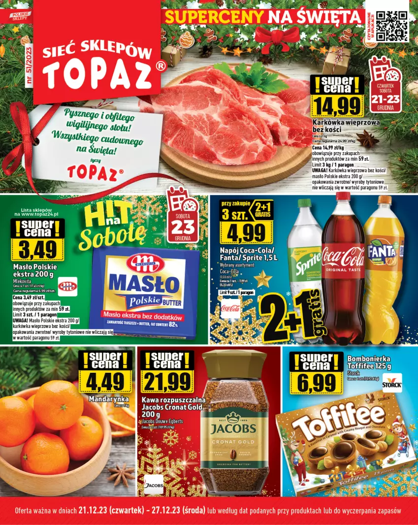 Gazetka promocyjna Topaz - Gazetka - ważna 21.12 do 27.12.2023 - strona 1 - produkty: Fa, Fanta, Jacobs, Karkówka wieprzowa, Kawa, Kawa rozpuszczalna, Masło, Sprite, Top, Waga