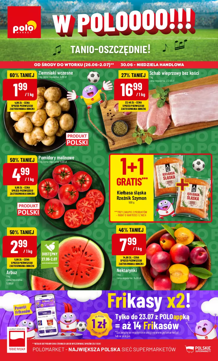 Gazetka promocyjna PoloMarket - Gazetka pomocyjna - ważna 26.06 do 02.07.2024 - strona 1 - produkty: Arbuz, Gra, Kiełbasa, Kiełbasa śląska, Nektar, Pomidory, Ziemniaki