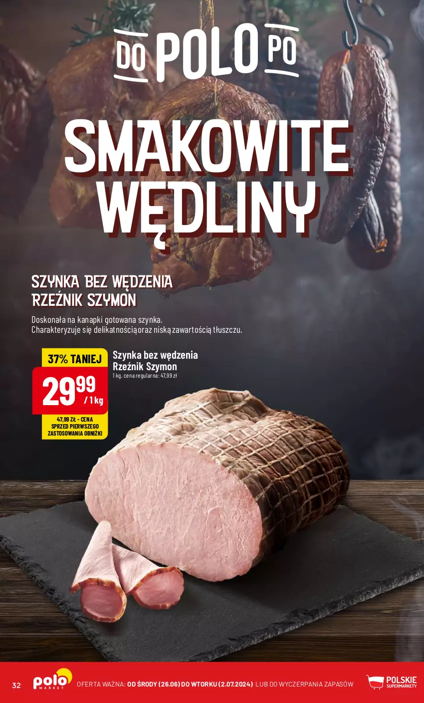 Gazetka promocyjna PoloMarket - Gazetka pomocyjna - ważna 26.06 do 02.07.2024 - strona 32 - produkty: Szynka