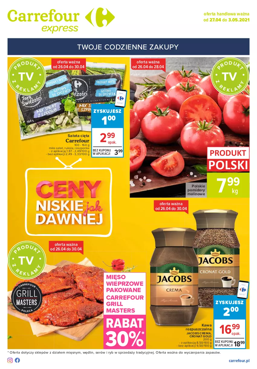 Gazetka promocyjna Carrefour - Gazetka Express - ważna 26.04 do 03.05.2021 - strona 1 - produkty: Grill, Jacobs, Kawa, Kawa rozpuszczalna, Mięso, Mięso wieprzowe, Pomidory, Roszponka, Rukola, Sałat, Ser