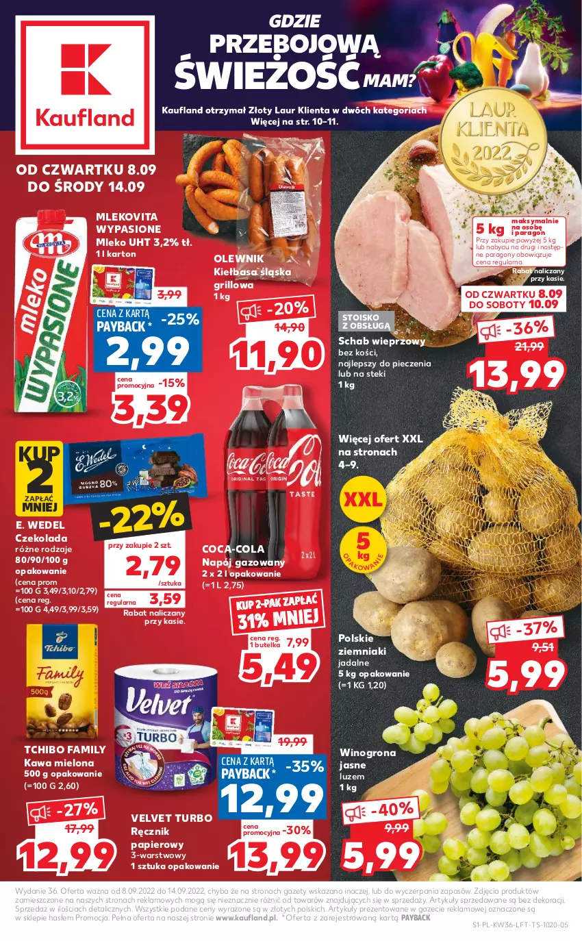 Gazetka promocyjna Kaufland - OFERTA TYGODNIA - ważna 08.09 do 14.09.2022 - strona 1 - produkty: Coca-Cola, Czekolada, E. Wedel, Fa, Grill, Kawa, Kawa mielona, Kiełbasa, Kiełbasa śląska, Laur, Mleko, Mlekovita, Napój, Napój gazowany, Olewnik, Papier, Piec, Ręcznik, Schab wieprzowy, Stek, Tchibo, Tchibo Family, Velvet, Wino, Winogrona, Ziemniaki