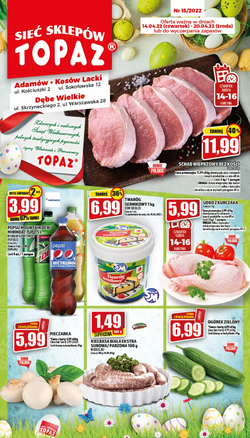 Gazetka promocyjna Topaz - Gazetka - ważna 14.04 do 20.04.2022 - strona 1 - produkty: Kiełbasa, Kiełbasa biała, Kurczak, Ogórek, Piec, Pieczarka, Por, Schab wieprzowy, Ser, Sok, Twaróg, Waga