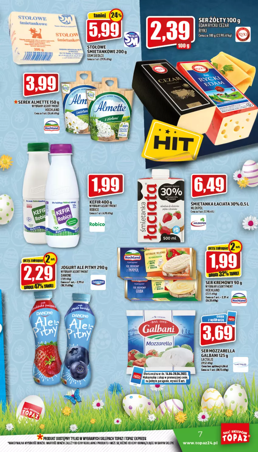 Gazetka promocyjna Topaz - Gazetka - ważna 14.04 do 20.04.2022 - strona 7 - produkty: Almette, BIC, Danone, Fa, Galbani, Hochland, Kefir, Mozzarella, Robico, Ser, Serek, Sok, Top