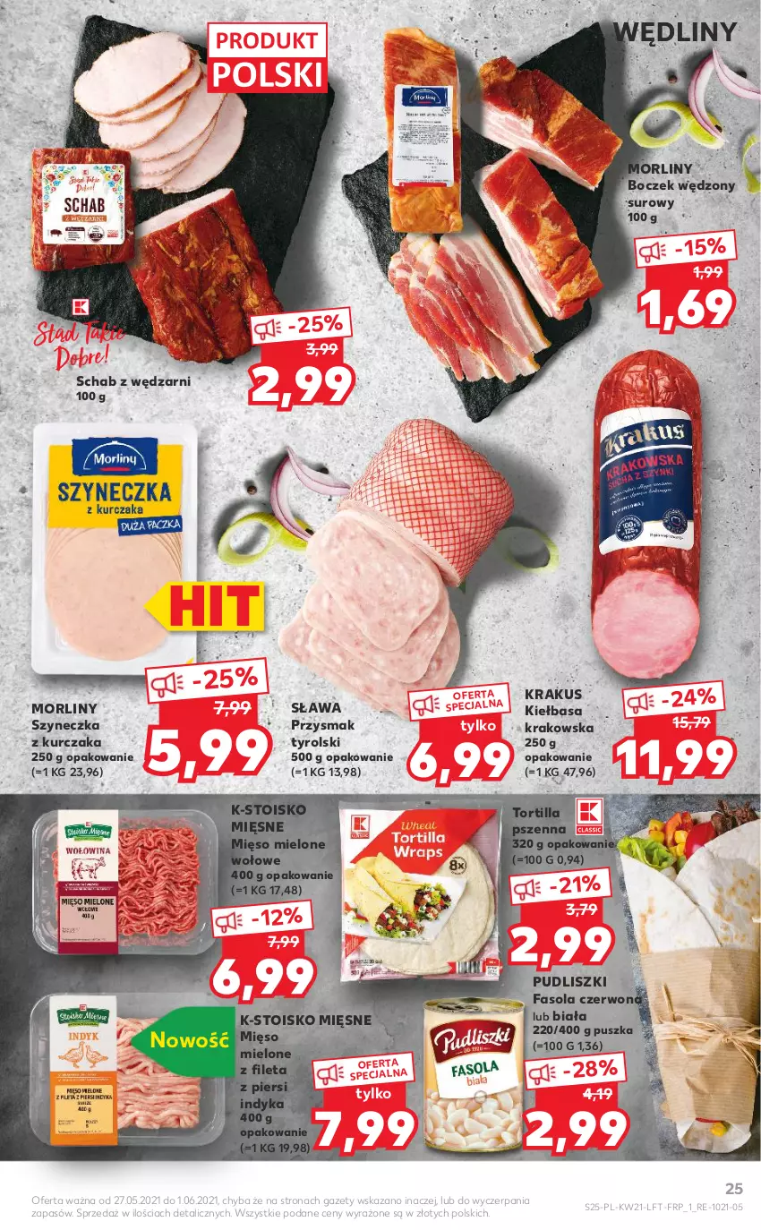 Gazetka promocyjna Kaufland - OFERTA TYGODNIA - ważna 27.05 do 01.06.2021 - strona 25 - produkty: Boczek, Fa, Fasola, Kiełbasa, Kiełbasa krakowska, Krakus, Kurczak, Mięso, Mięso mielone, Morliny, Pudliszki, Tortilla