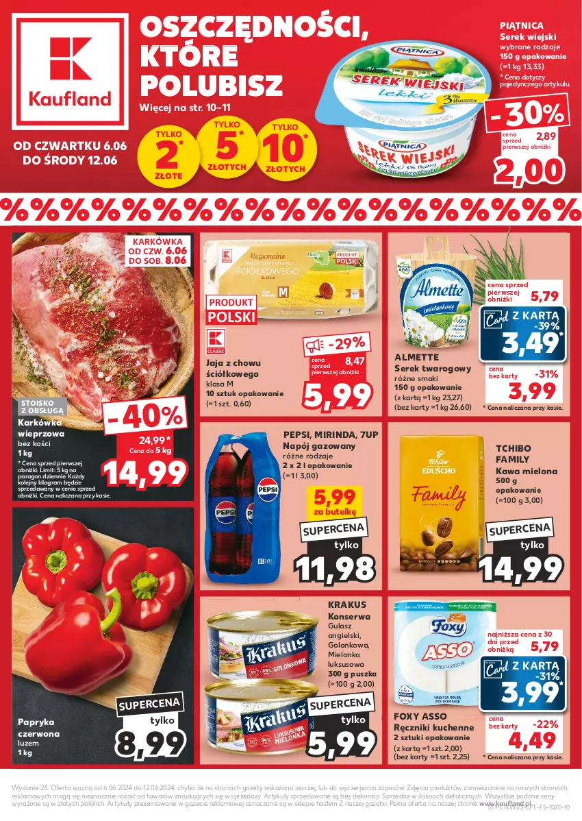 Gazetka promocyjna Kaufland - Gazetka tygodnia - ważna 06.06 do 12.06.2024 - strona 1 - produkty: 7up, Almette, Fa, Foxy, Gra, Jaja, Karkówka wieprzowa, Kawa, Kawa mielona, Krakus, Mirinda, Napój, Napój gazowany, Olej, Papryka, Papryka czerwona, Pepsi, Piątnica, Ręcznik, Ser, Serek, Serek twarogowy, Serek wiejski, Tchibo, Tchibo Family