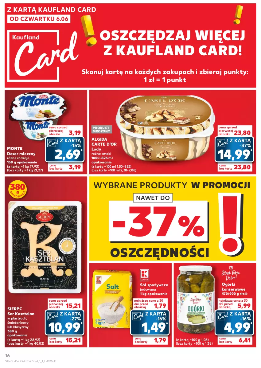 Gazetka promocyjna Kaufland - Gazetka tygodnia - ważna 06.06 do 12.06.2024 - strona 16 - produkty: Algida, Deser, Deser mleczny, Kasztelan, LG, Lody, Monte, Ogórki konserwowe, Ser, Ser Kasztelan, Sól