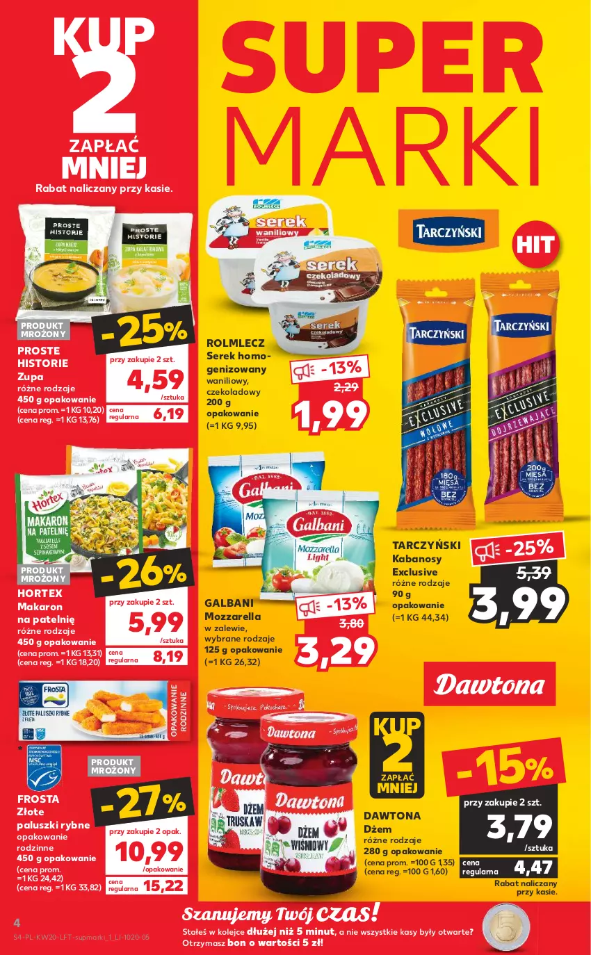 Gazetka promocyjna Kaufland - OFERTA TYGODNIA - ważna 19.05 do 25.05.2022 - strona 4 - produkty: Dawtona, Dżem, Frosta, Galbani, Hortex, Kabanos, Makaron, Mozzarella, Olej, Paluszki rybne, Rolmlecz, Ser, Serek, Serek homogenizowany, Tarczyński, Zupa