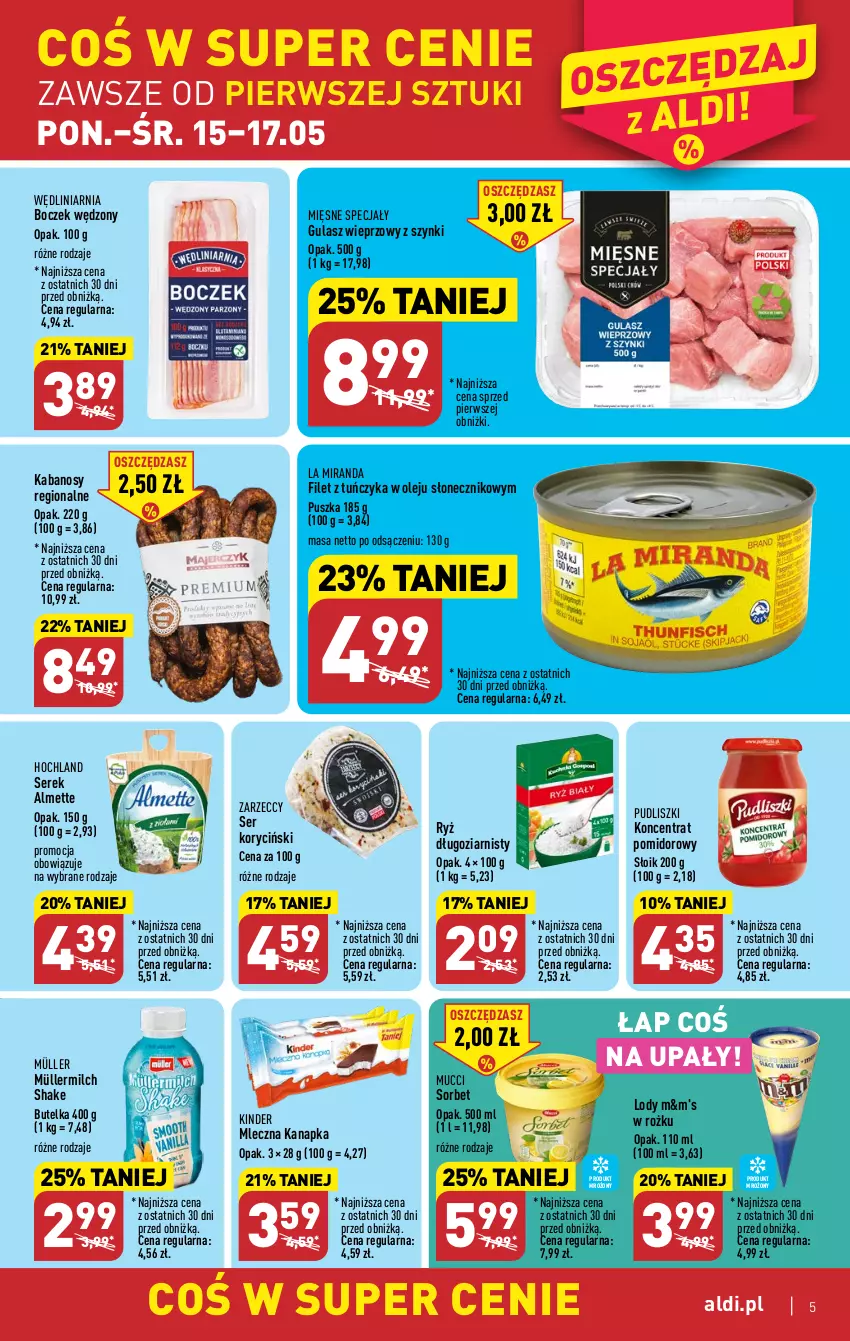 Gazetka promocyjna Aldi - Pełen katalog - ważna 15.05 do 20.05.2023 - strona 5 - produkty: Almette, Boczek, Hochland, Kabanos, Kinder, Koncentrat pomidorowy, Lody, Mięsne specjały, Mleczna kanapka, Müller, Müllermilch, Olej, Pudliszki, Ryż, Ser, Serek, Tuńczyk