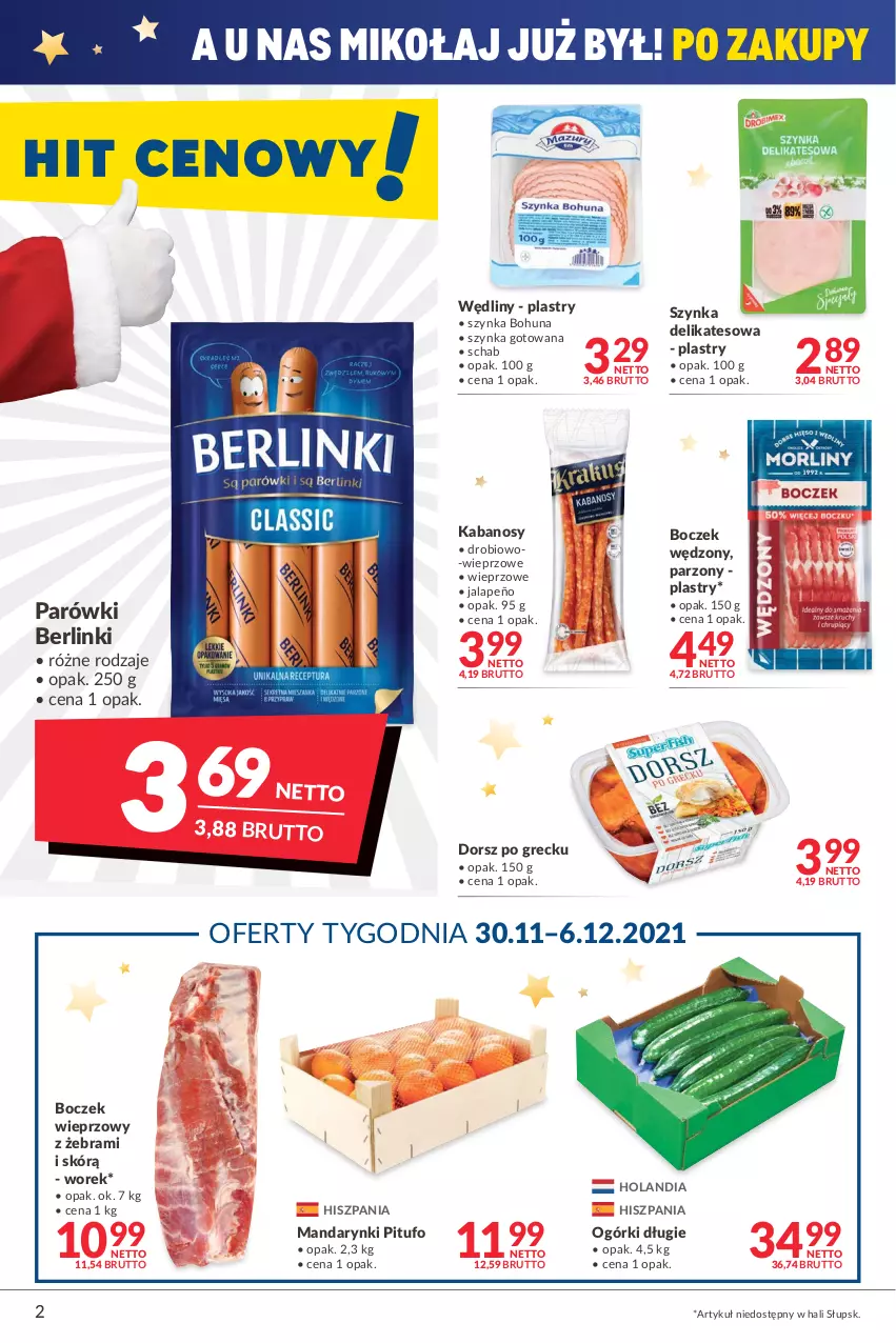 Gazetka promocyjna Makro - [Oferta promocyjna] Artykuły spożywcze i przemysłowe - ważna 30.11 do 13.12.2021 - strona 2 - produkty: Berlinki, Boczek, Boczek wieprzowy, Dorsz, Kabanos, Mandarynki, Parówki, Szynka, Szynka delikatesowa