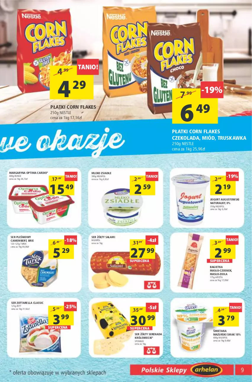 Gazetka promocyjna Arhelan - Gazetka - ważna 29.07 do 07.08.2022 - strona 9 - produkty: Bagietka, Brie, Camembert, Corn flakes, Czekolada, Czosnek, Jogurt, Margaryna, Masło, Miód, Mleko, Mleko zsiadłe, Optima, Optima Cardio, Salami, Ser, Ser pleśniowy, Zott, Zottarella