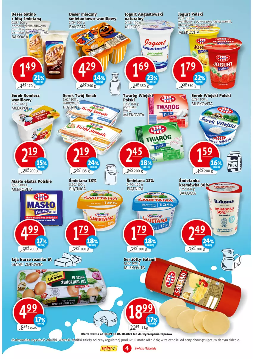 Gazetka promocyjna Prim Market - Gazetka - ważna 30.09 do 06.10.2021 - strona 4 - produkty: Bakoma, Deser, Deser mleczny, Jaja, Jogurt, Kremówka, Masło, Mleko, Mlekovita, Piątnica, Sati, Ser, Serek, Serek wiejski, Sok, Twaróg, Twój Smak