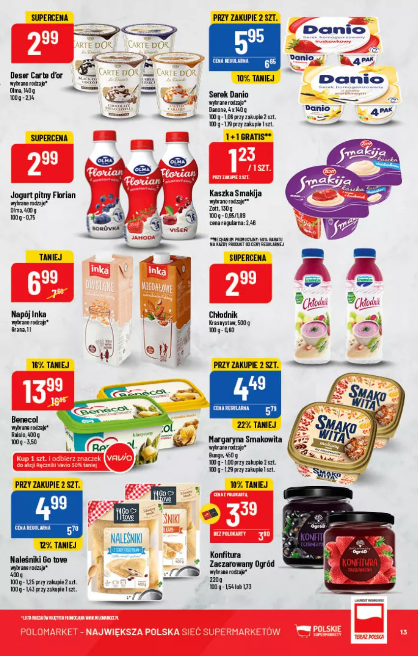 Gazetka promocyjna PoloMarket - Gazetka pomocyjna - ważna 22.06 do 28.06.2022 - strona 13 - produkty: Benecol, Carte d'Or, Danio, Danone, Deser, Gra, Inka, Jogurt, Jogurt pitny, Konfitura, Margaryna, Naleśniki, Napój, Ogród, Olma, Ser, Serek, Smakija, Smakowita, Zott