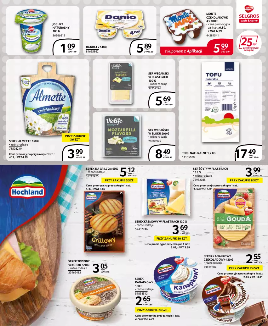 Gazetka promocyjna Selgros - Extra Oferta - ważna 01.05 do 31.05.2022 - strona 13 - produkty: Almette, Danio, Grill, Jogurt, Jogurt naturalny, Monte, Ser, Serek, Serek kanapkowy, Tofu, Top