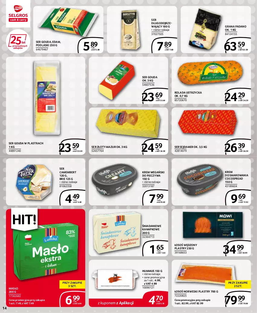 Gazetka promocyjna Selgros - Extra Oferta - ważna 01.05 do 31.05.2022 - strona 14 - produkty: Brie, Camembert, Danio, Edam, Gouda, Gra, Hummus, Masło, Mus, Piec, Podlaski, Rolada, Rolada Ustrzycka, Sejdamer, Ser, Ser długodojrzewający, Złoty Mazur