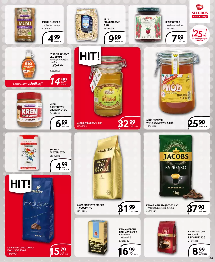 Gazetka promocyjna Selgros - Extra Oferta - ważna 01.05 do 31.05.2022 - strona 23 - produkty: Dallmayr, Danio, Jacobs, Kawa, Kawa mielona, Kawa ziarnista, Krem orzechowy, Miód, Mocca Fix Gold, Mus, Syrop, Tablet, Tchibo