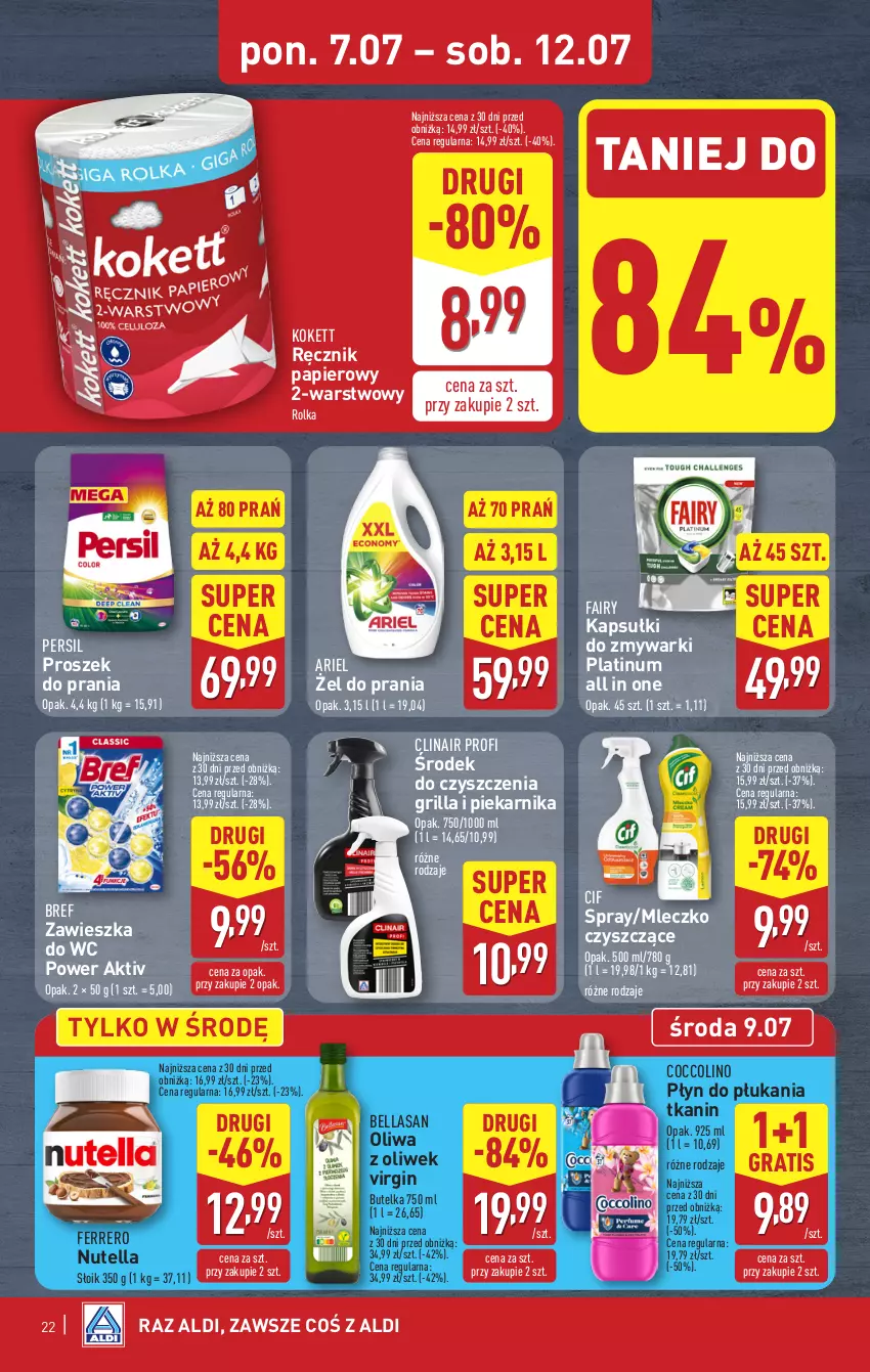 Gazetka promocyjna Aldi - Pełna oferta - ważna 07.07 do 12.07.2025 - strona 22 - produkty: Ariel, Bell, Bella, Bref, Cif, Clin, Coccolino, Fa, Fairy, Ferrero, Gin, Gra, Grill, Mleczko, Nutella, Oliwa z oliwek, Papier, Persil, Piekarnik, Płyn do płukania, Proszek do prania, Ręcznik, Zawieszka do wc, Zmywarki