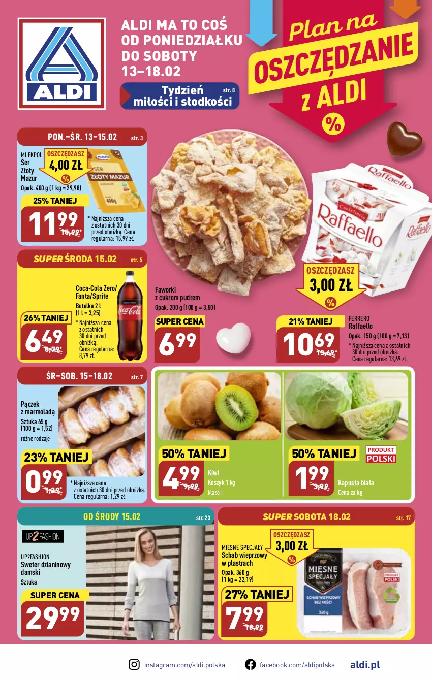 Gazetka promocyjna Aldi - Pełny katalog - ważna 13.02 do 18.02.2023 - strona 1 - produkty: Coca-Cola, Fa, Fanta, Faworki, Ferrero, Gra, Kiwi, Kosz, Mięsne specjały, Mola, Pączek, Raffaello, Schab wieprzowy, Ser, Sprite, Sweter, Złoty Mazur