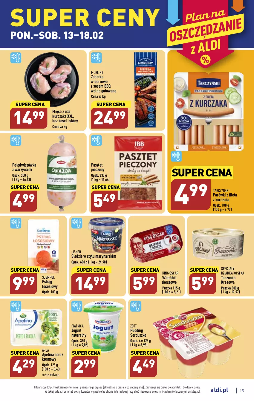 Gazetka promocyjna Aldi - Pełny katalog - ważna 13.02 do 18.02.2023 - strona 15 - produkty: Dorsz, Jogurt, Jogurt naturalny, Kurczak, Lisner, Mięso, Mięso z uda kurczaka, Morliny, Parówki, Pasztet, Piątnica, Piec, Pstrąg, Pstrąg łososiowy, Pudding, Ser, Serek, Sos, Suempol, Tarczyński, Tusz, Warzywa, Zott